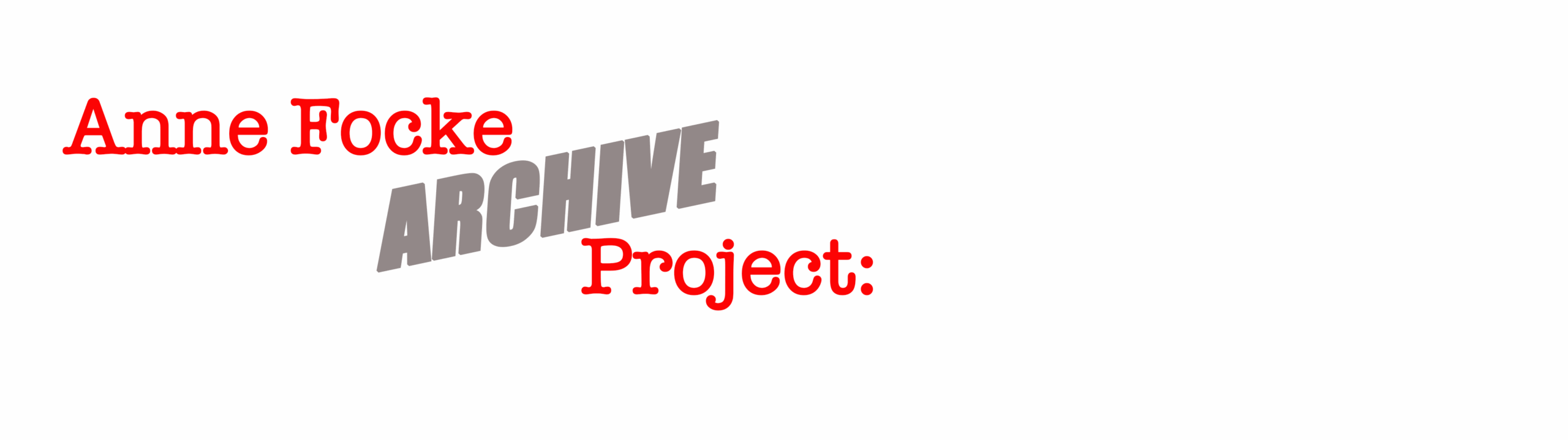 Anne Focke Archive Project